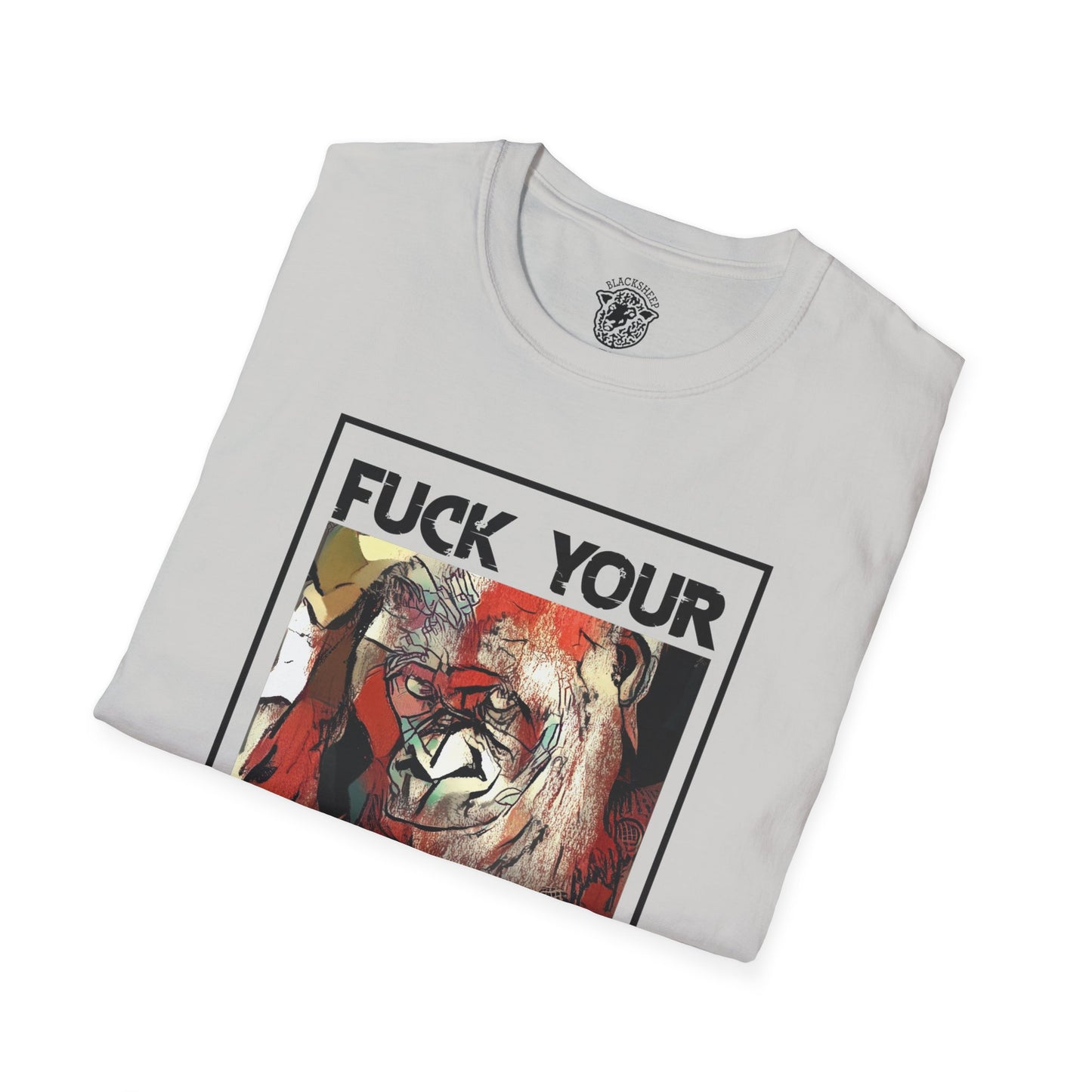 Fuck Your Feelings T-Shirt - Black Sheep Apparel