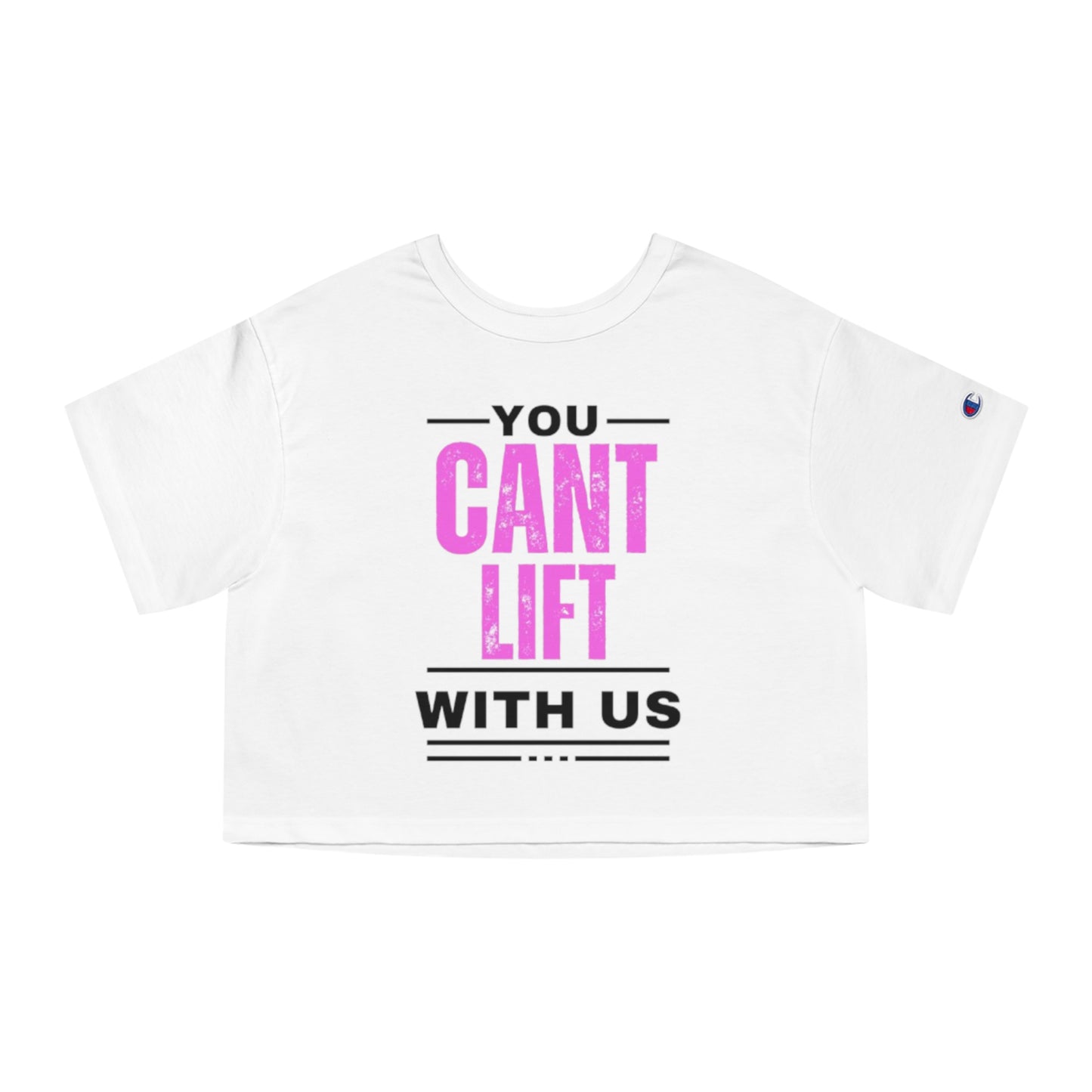 You Cant Lift With Us - Cropped T-Shirt