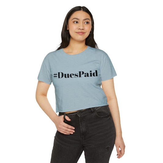 Dues Paid Crop Top