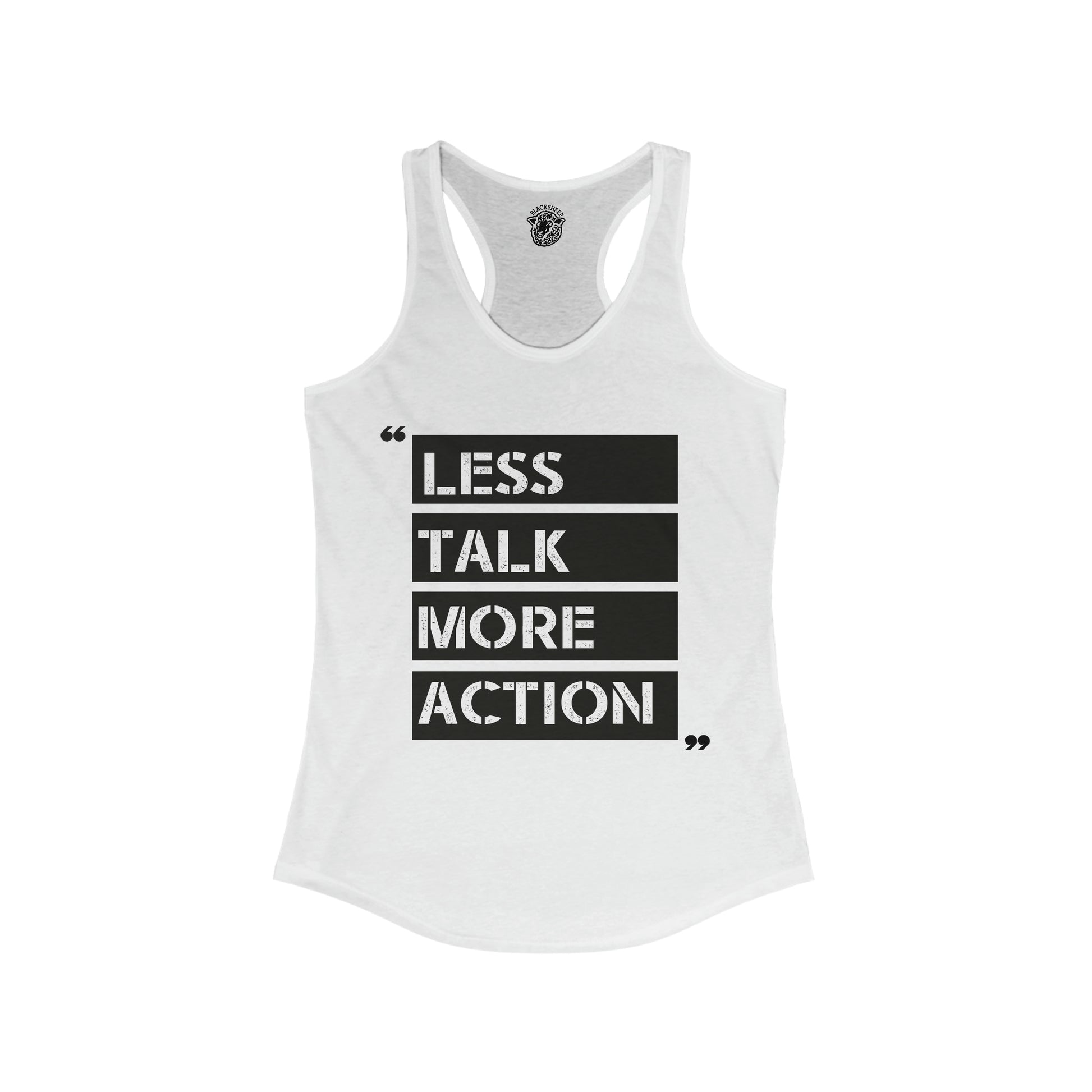 Less Talk - Racerback Tank - Black Sheep Apparel