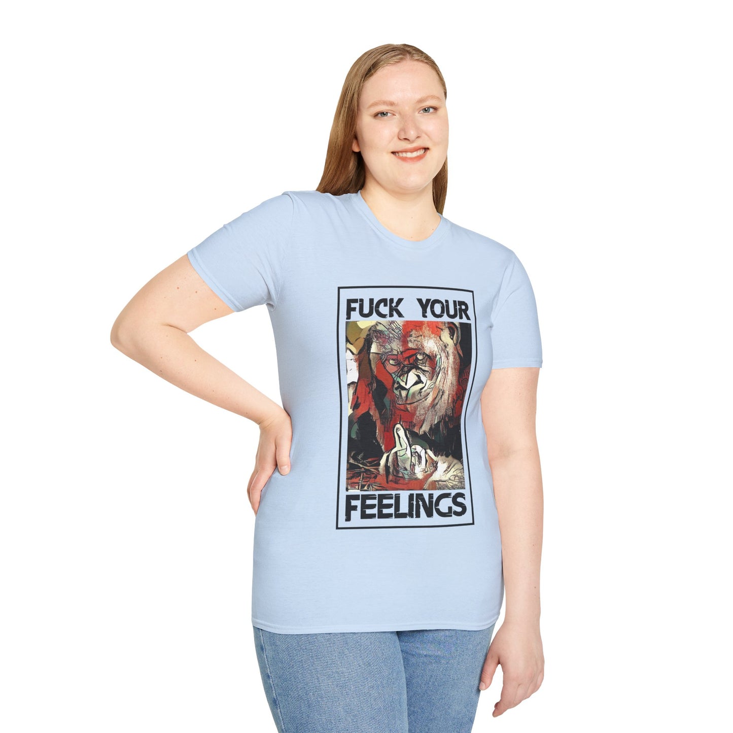 Fuck Your Feelings T-Shirt - Black Sheep Apparel