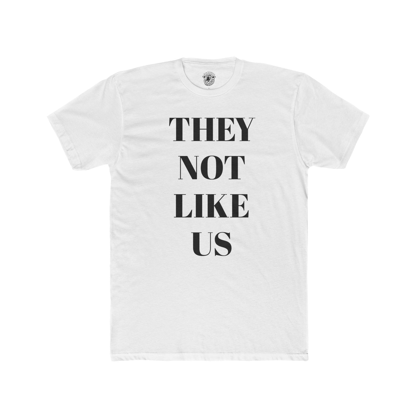 They Not Like Us - Tee