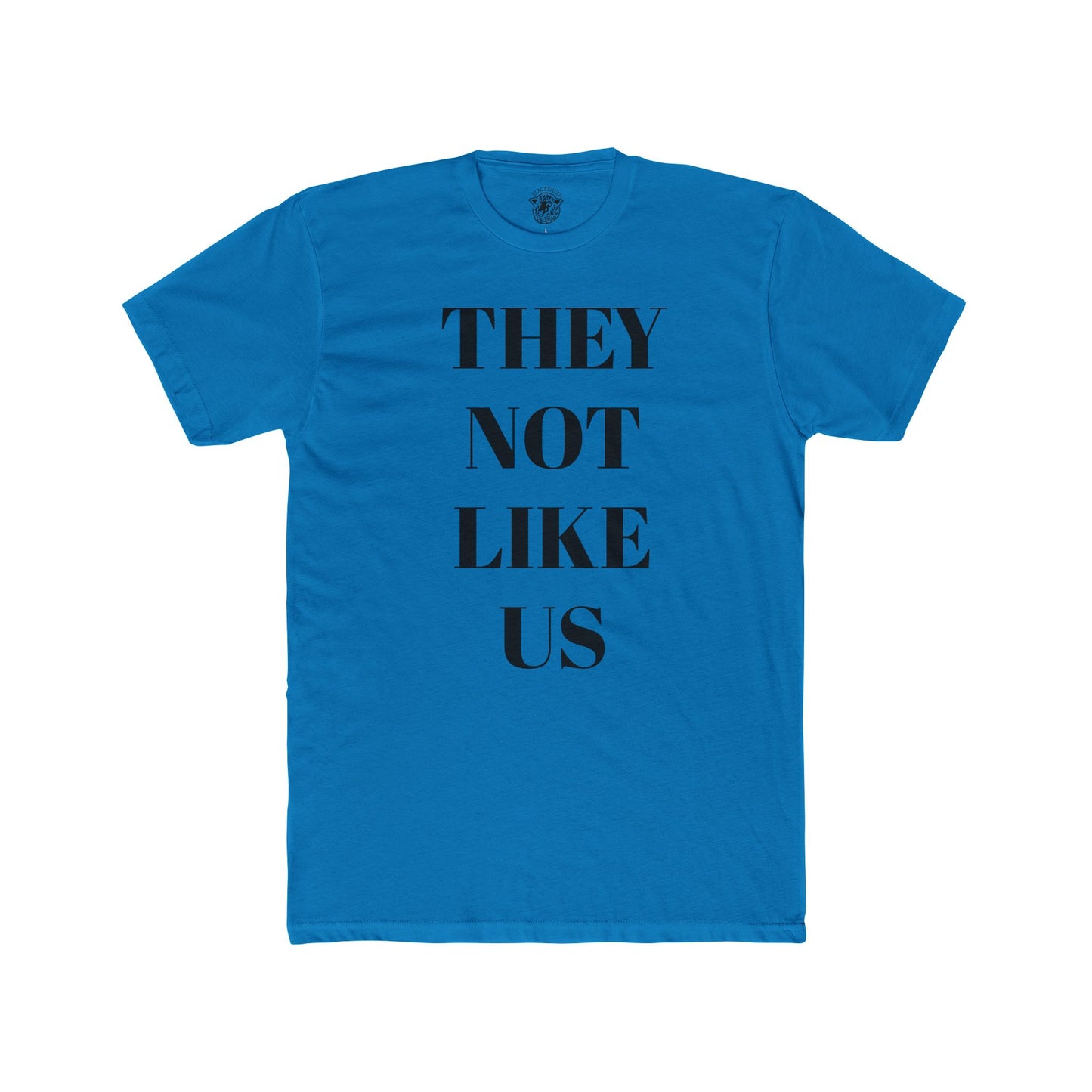 They Not Like Us - Tee