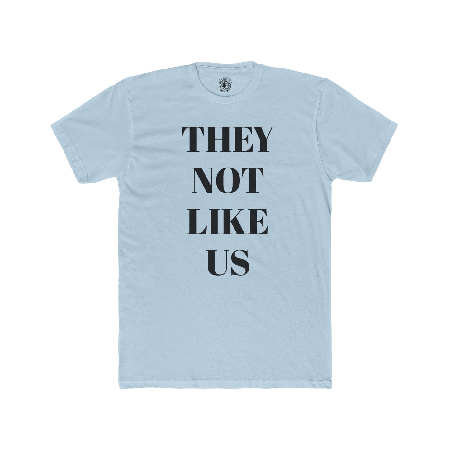 They Not Like Us - Tee