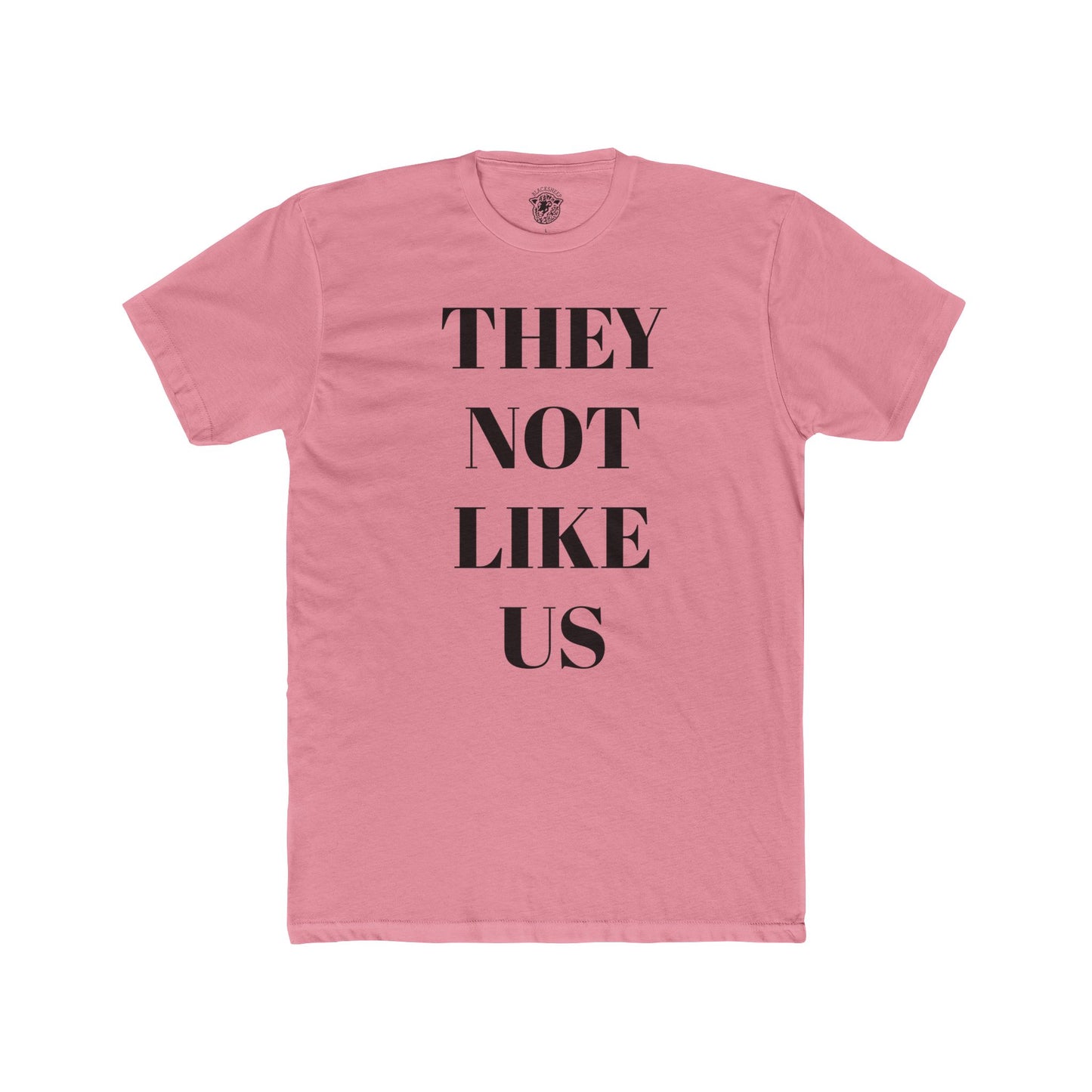 They Not Like Us - Tee