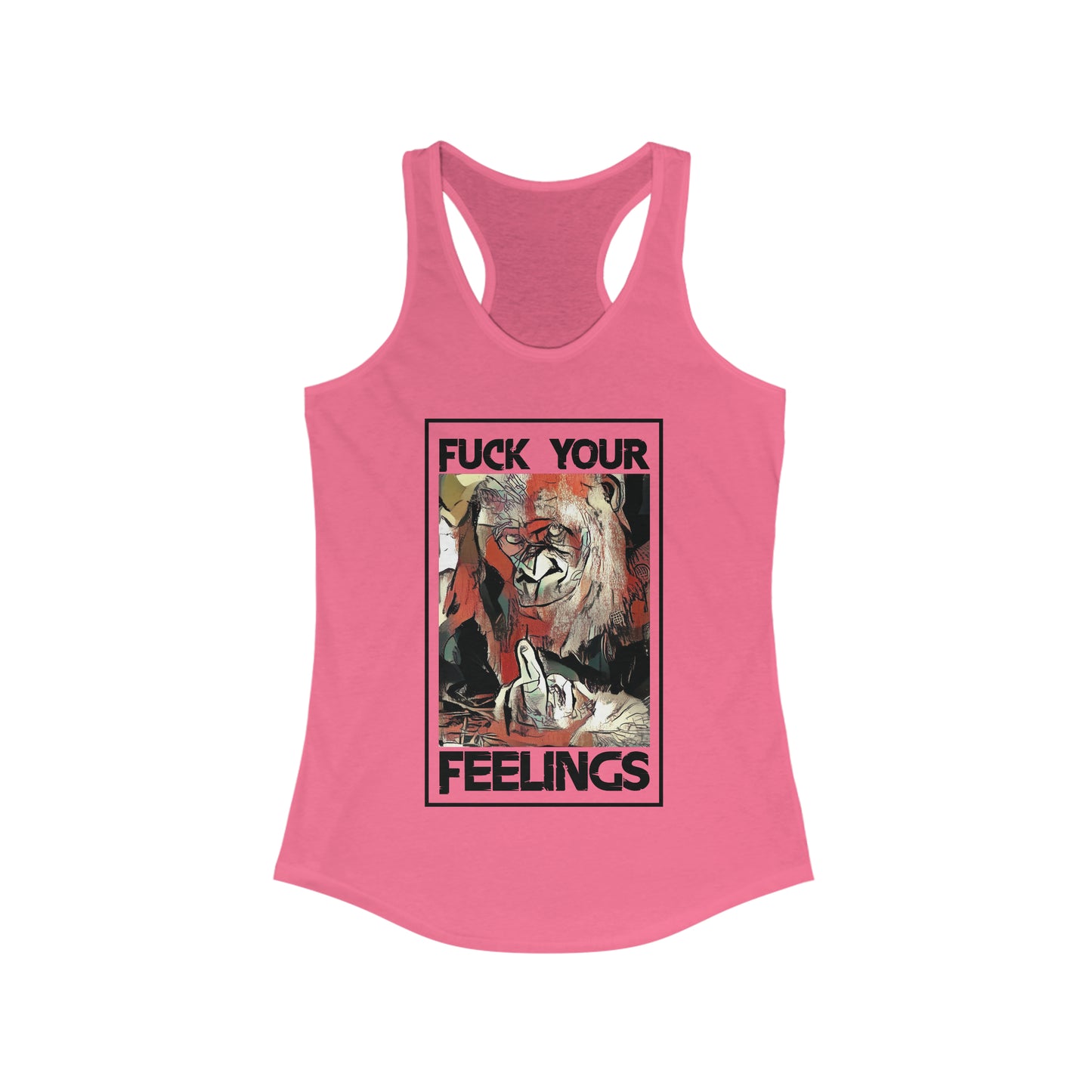 Fuck Your Feelings - Racerback Tank - Black Sheep Apparel