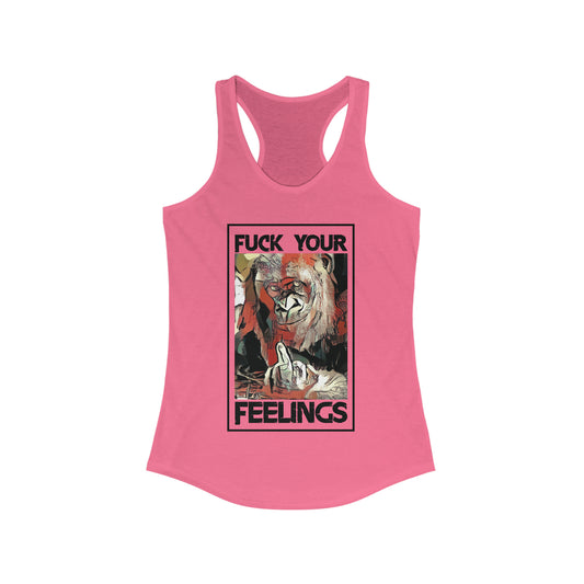 Fuck Your Feelings - Racerback Tank - Black Sheep Apparel