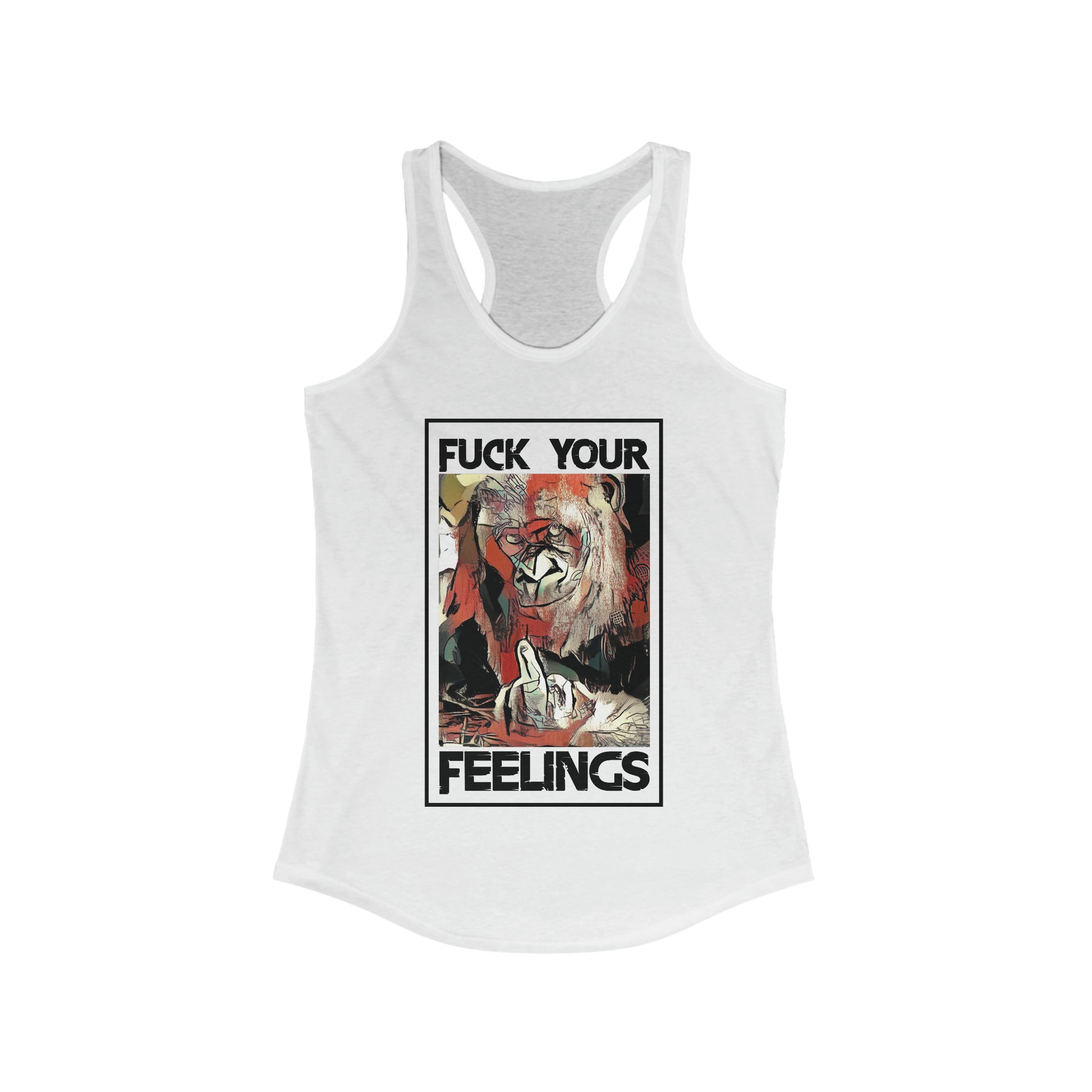 Fuck Your Feelings - Racerback Tank - Black Sheep Apparel