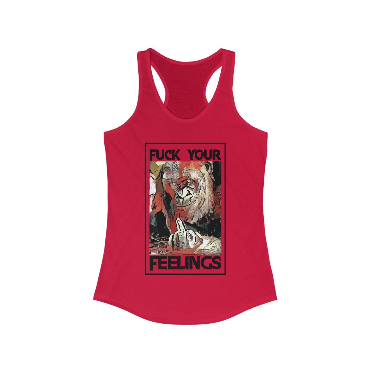 Fuck Your Feelings - Racerback Tank - Black Sheep Apparel