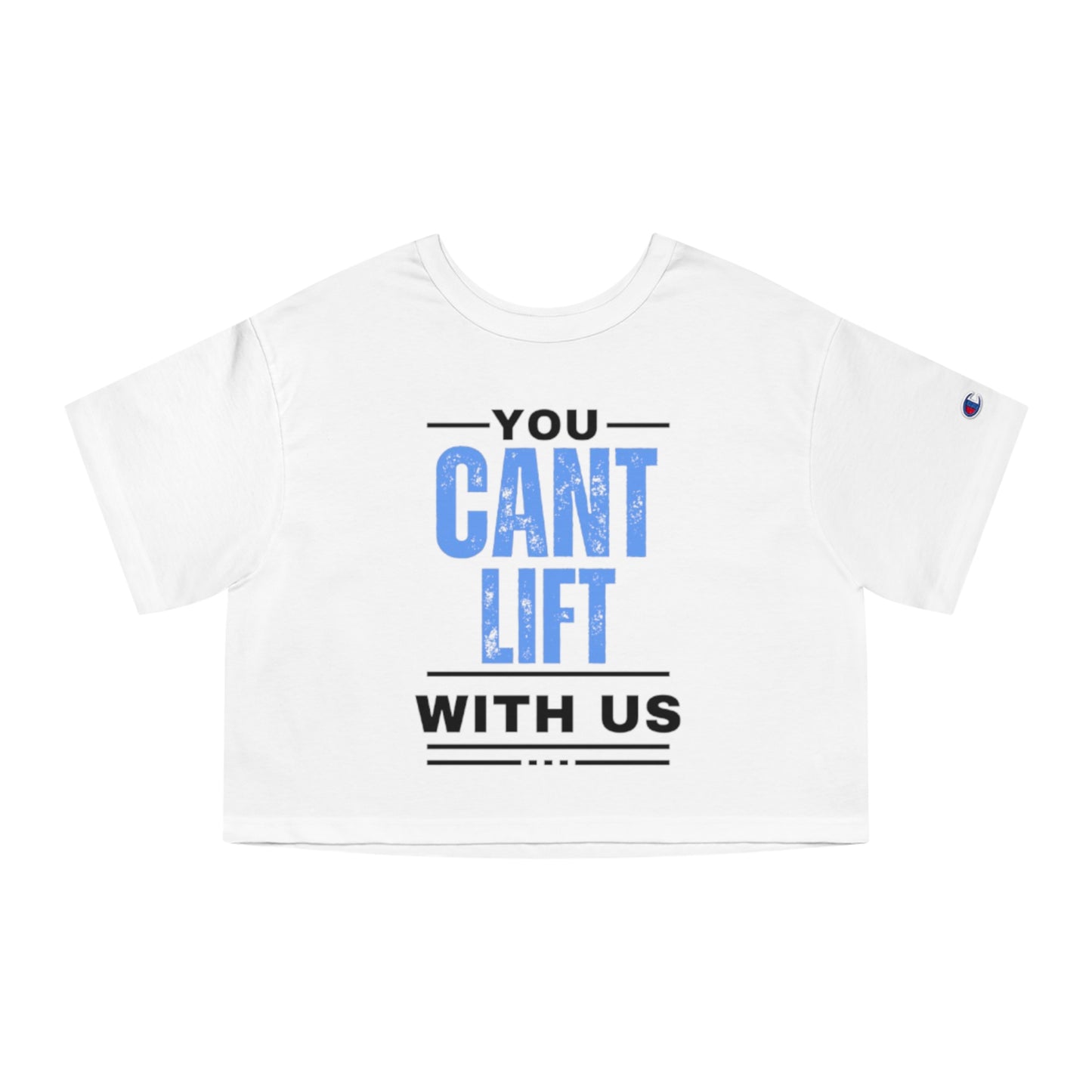 You Cant Lift With Us - Cropped T-Shirt