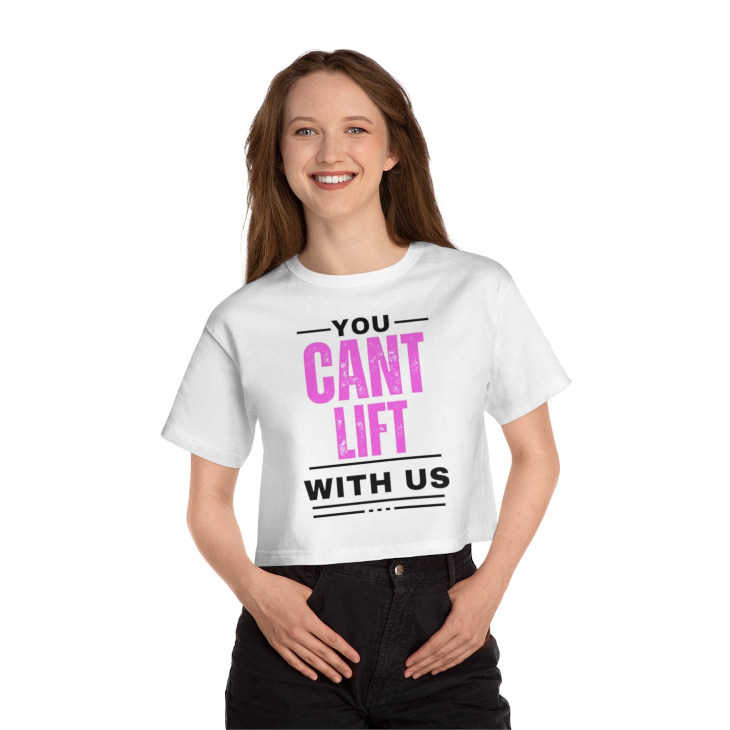 You Cant Lift With Us - Cropped T-Shirt