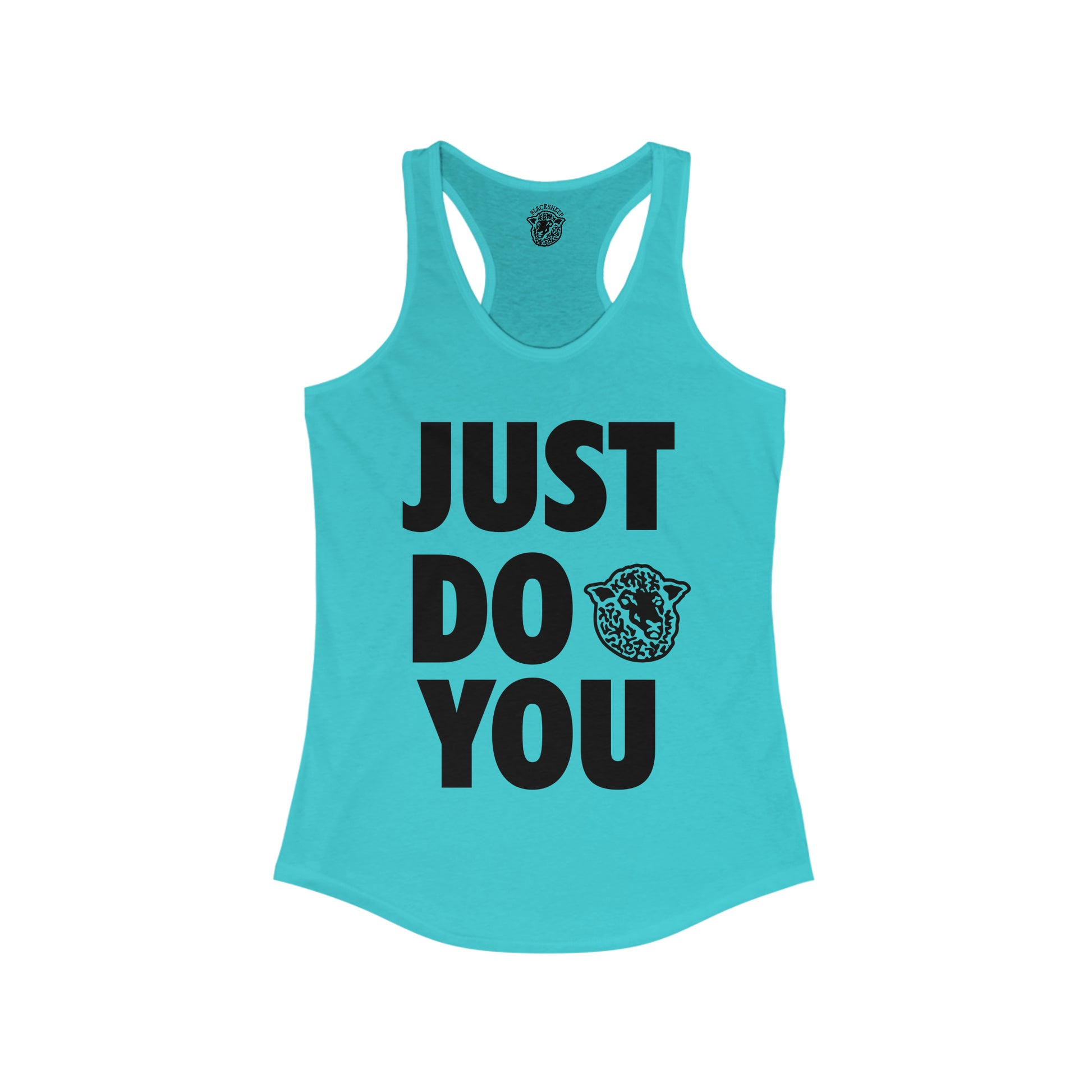 Just Do You - Racerback Tank - Black Sheep Apparel