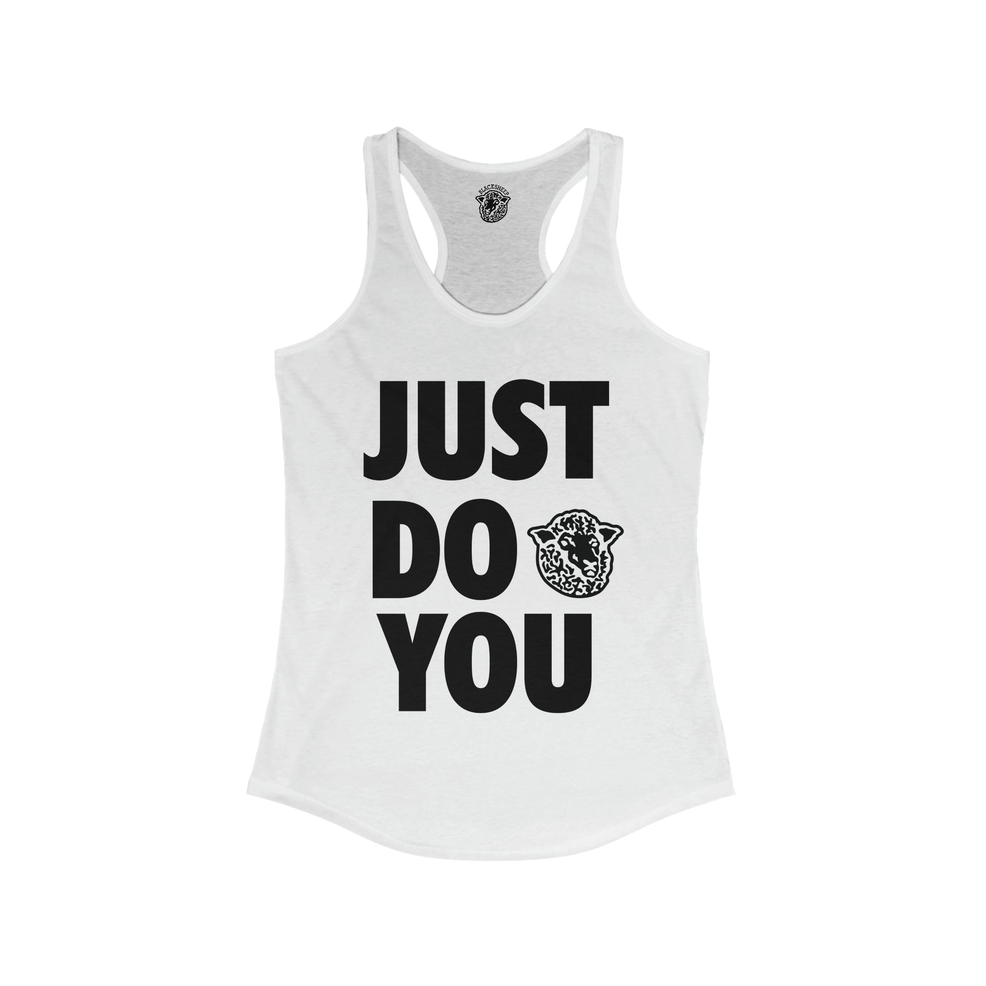 Just Do You - Racerback Tank - Black Sheep Apparel