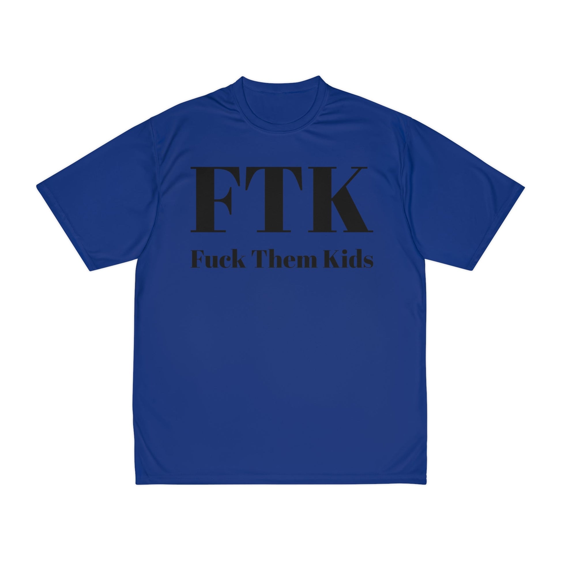 Fuck Them Kids - Performance T-Shirt - Black Sheep Apparel