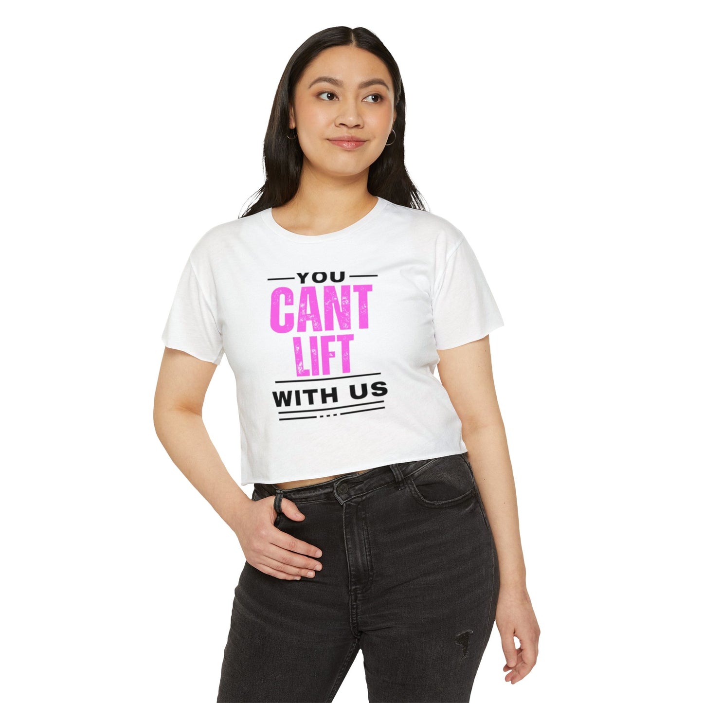 You Cant Lift With Us - Crop Top