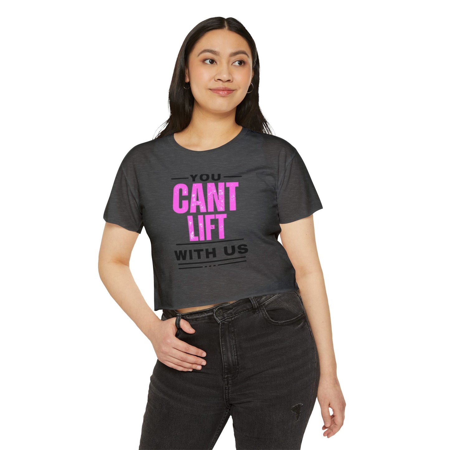 You Cant Lift With Us - Crop Top