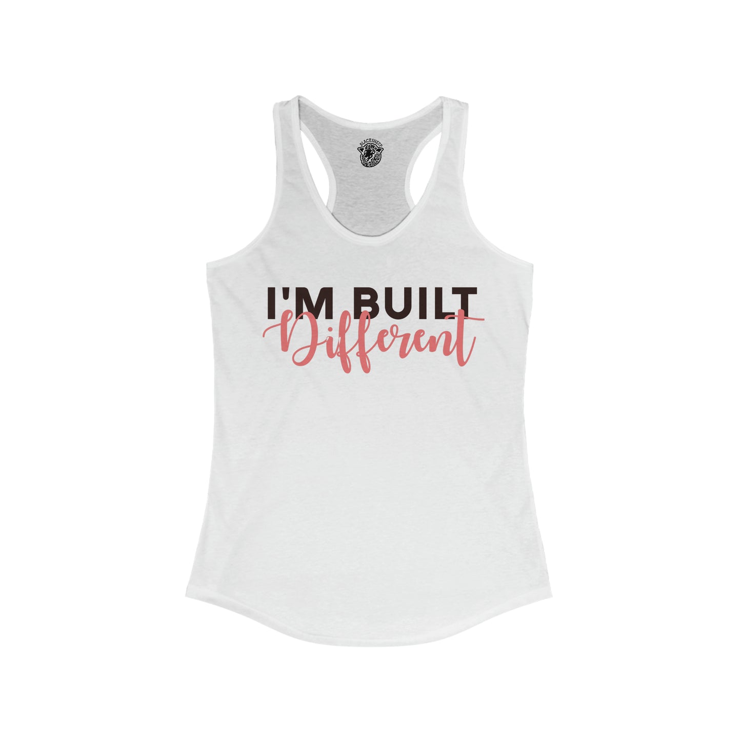 I'm Built Different - Women's Racerback Tank - Black Sheep Apparel