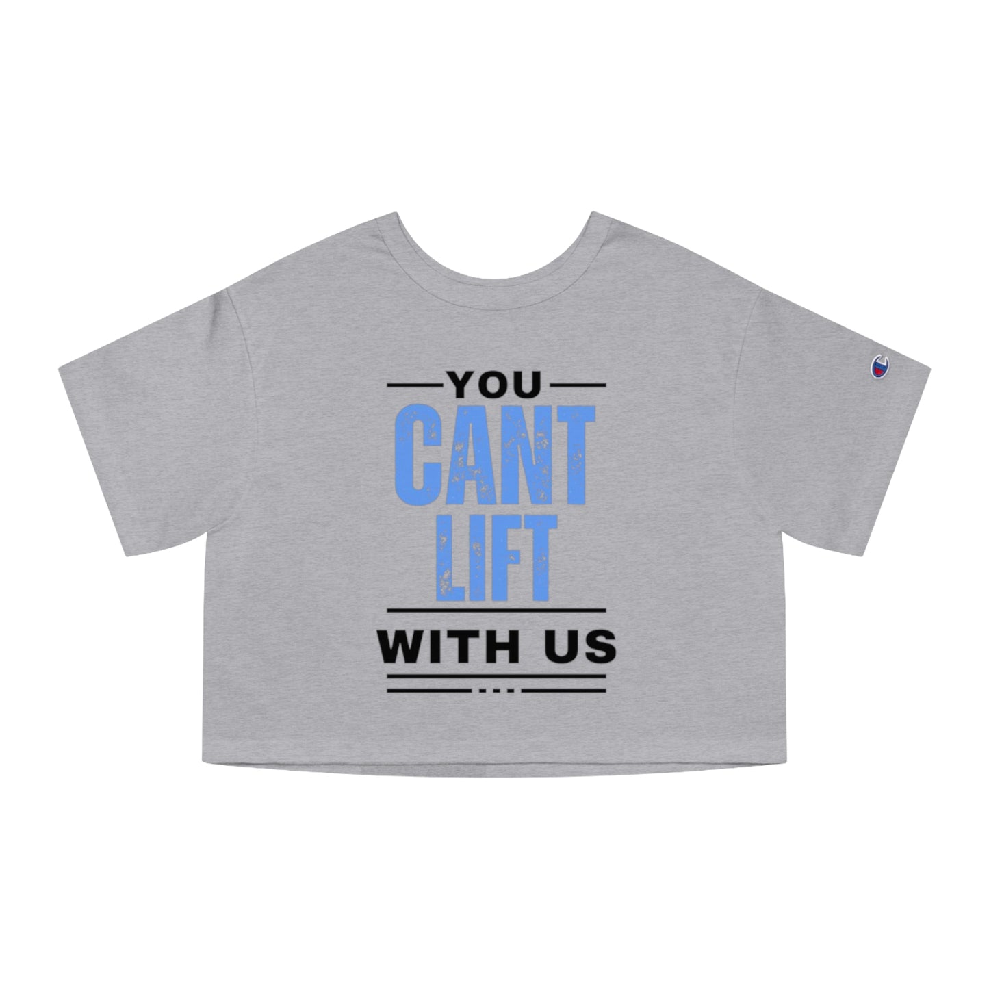 You Cant Lift With Us - Cropped T-Shirt