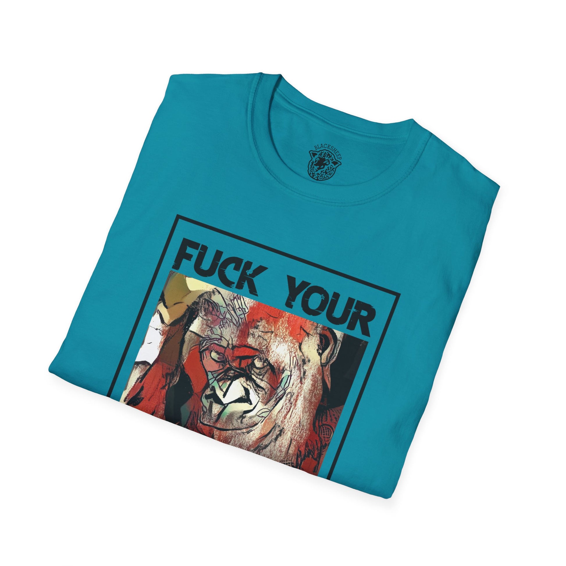 Fuck Your Feelings T-Shirt - Black Sheep Apparel