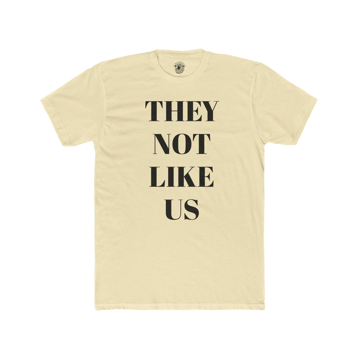 They Not Like Us - Tee