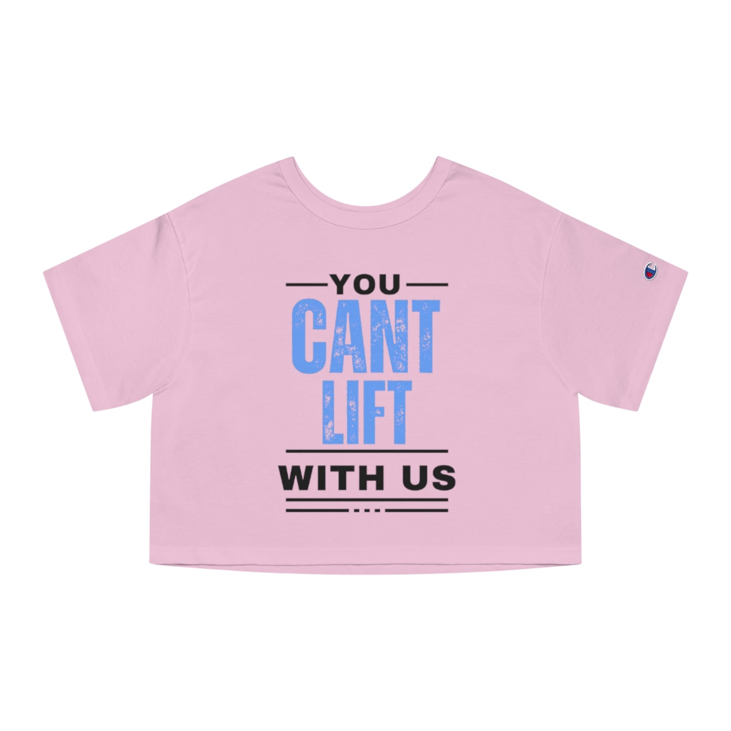 You Cant Lift With Us - Cropped T-Shirt