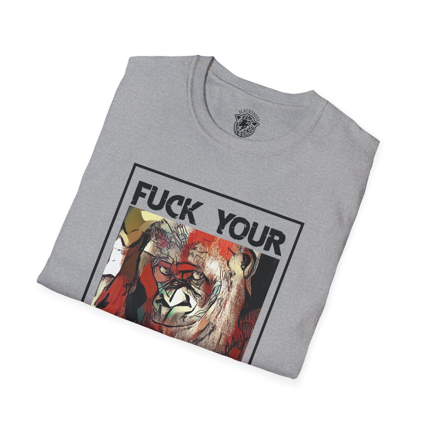 Fuck Your Feelings T-Shirt - Black Sheep Apparel