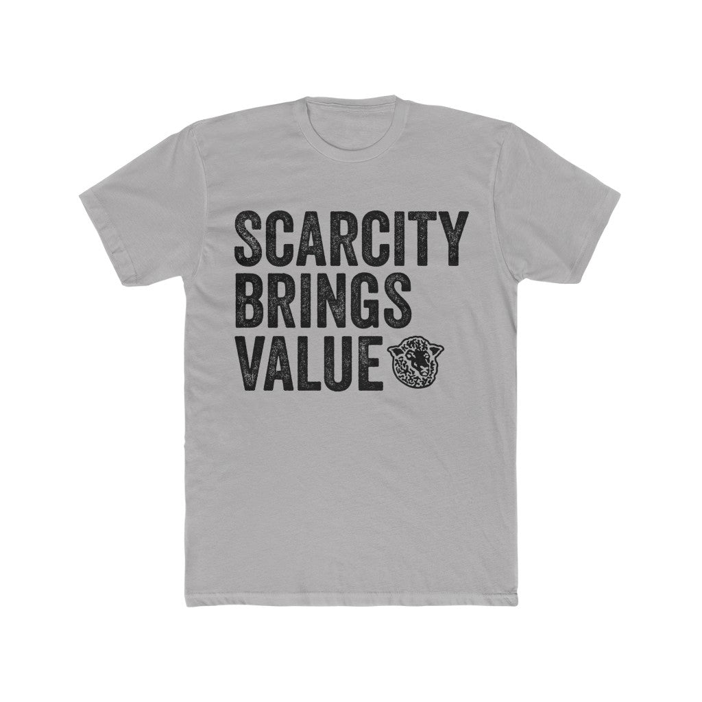 Scarcity Brings Value - Black Sheep Apparel