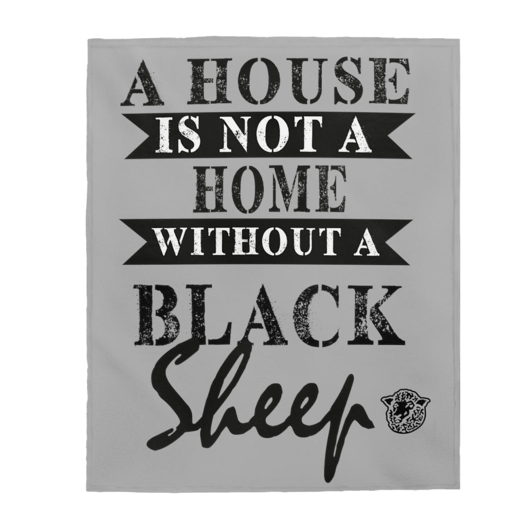 House Is Not A Home - Velveteen Plush Blanket - Black Sheep Apparel