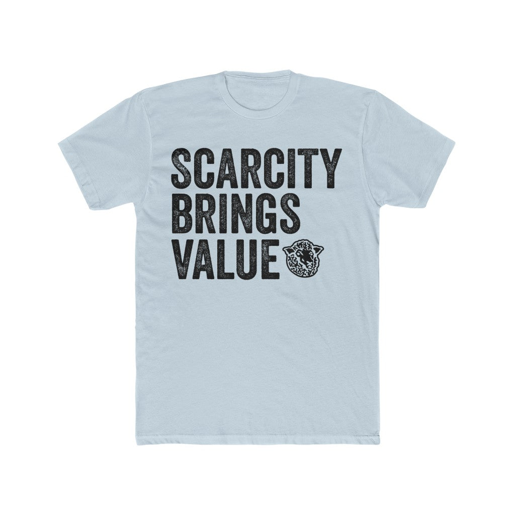 Scarcity Brings Value - Black Sheep Apparel