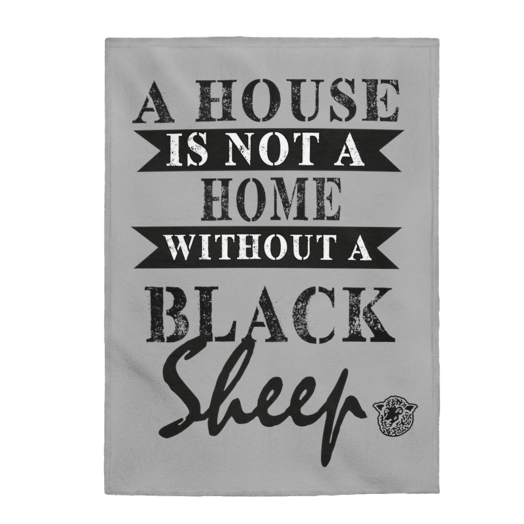 House Is Not A Home - Velveteen Plush Blanket - Black Sheep Apparel