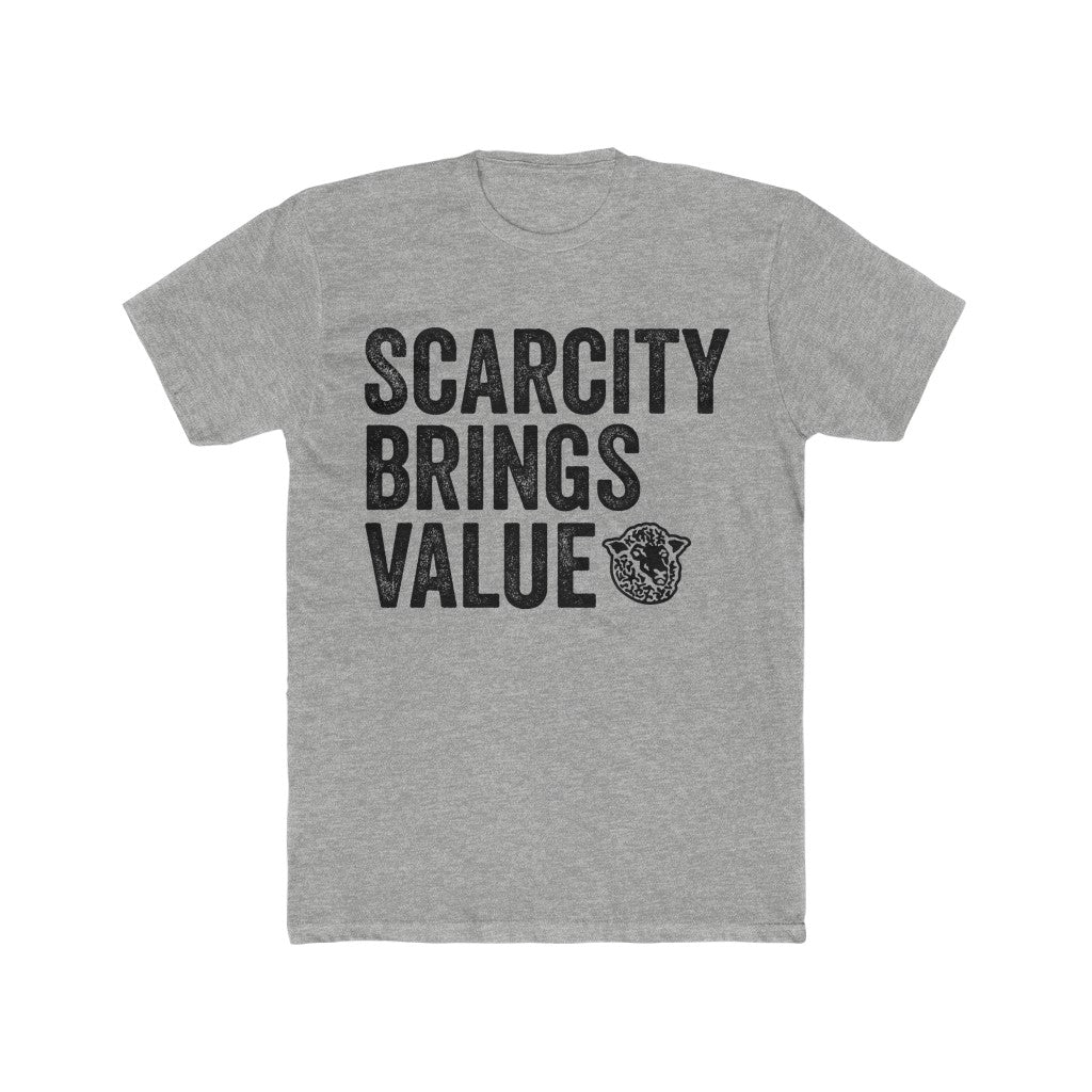 Scarcity Brings Value - Black Sheep Apparel